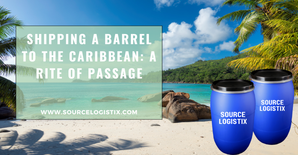 Shipping a Barrel to the Caribbean a rite of passage